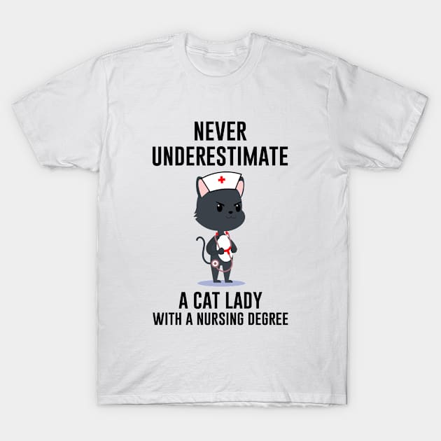 Never underestimate a cat lady with a nursing degree T-Shirt by anema